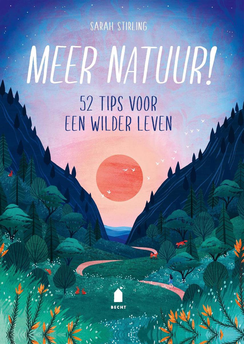 Meer natuur! - 52 tips voor een wilder leven