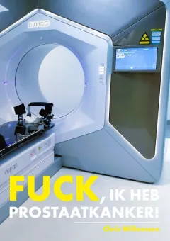 Fuck, ik heb prostaatkanker!