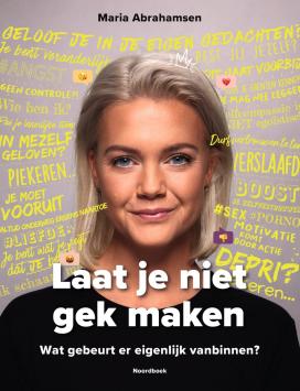 Laat je niet gek maken - Wat gebeurt er eigenlijk vanbinnen?