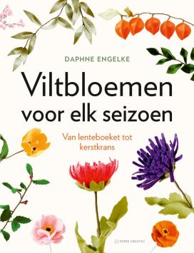 Viltbloemen voor elk seizoen - van lenteboeket tot kerstkrans